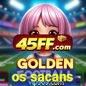 os sacans